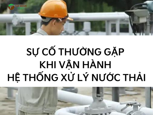 Hiển thị tin tức Các sự cố thường gặp khi vận hành hệ thống xử lý nước thải Hình ảnh tin tức Các sự cố thường gặp khi vận hành hệ thống xử lý nước thải