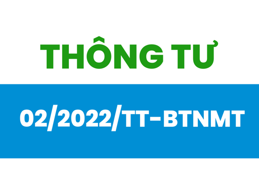 Hiển thị tin tức THÔNG TƯ 02/2022/TT-BTNMT Hình ảnh tin tức THÔNG TƯ 02/2022/TT-BTNMT