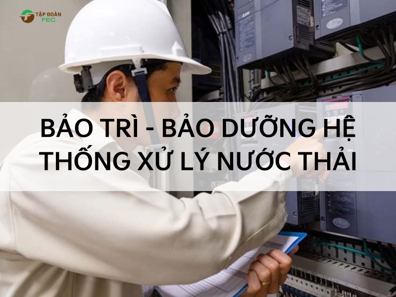 Hình ảnh tin tức Bảo trì và bảo dưỡng hệ thống xử lý nước thải: Đảm bảo hiệu suất cao