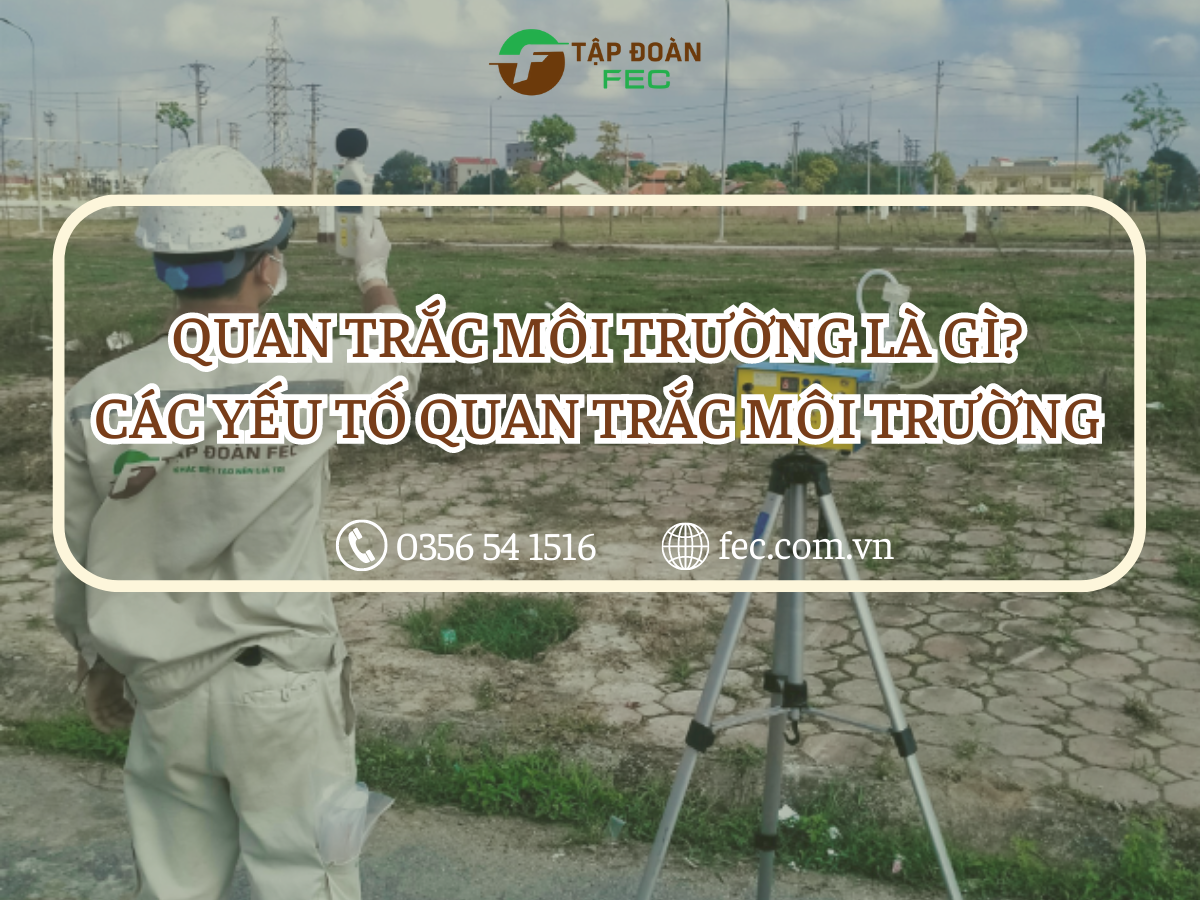 Hình ảnh tin tức Quan Trắc Môi Trường Là Gì? Các Yếu Tố Quan Trắc Môi Trường